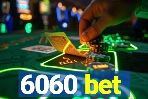 6060 bet